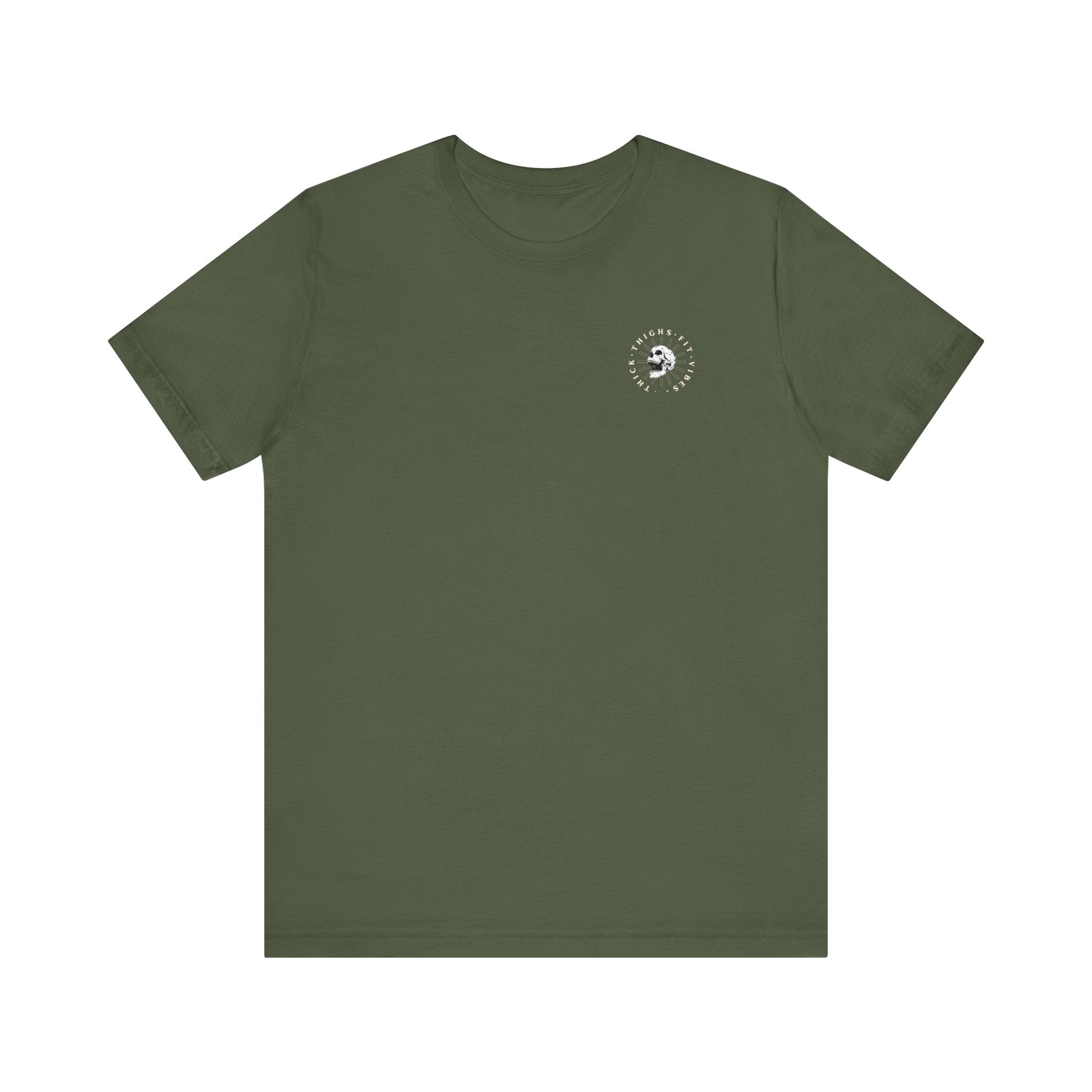 Thick Thigh Fit Vibes Workout Gym T-Shirt Military Green T-Shirt military apparel sticker patch aviation funny custom usmc navy best military aviation apparel patches and motto gym workout garage flags t-shirt mens