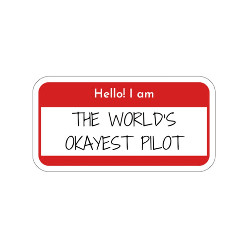 World's Okayest Pilot Aviation Sticker 3" × 3" White Paper products military apparel sticker patch aviation funny custom usmc navy best military aviation apparel patches and motto gym workout garage flags t-shirt mens