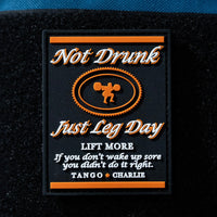 Not Drunk, Just Leg Day - Patch