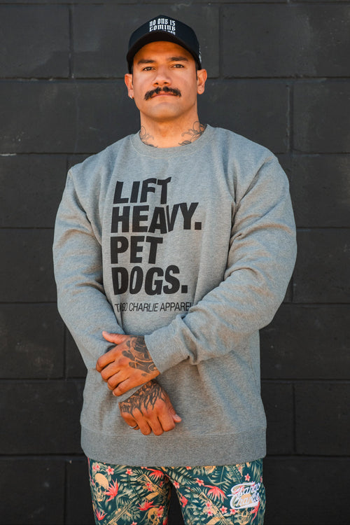 Lift Heavy. Pet Dogs. - Crewneck