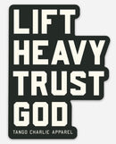 Lift Heavy, Trust God - Sticker