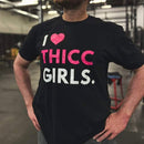 I ❤️ THICC GIRLS - Tee Shirts military apparel sticker patch aviation funny custom usmc navy best military aviation apparel patches and motto gym workout garage flags t-shirt mens